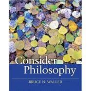 Consider Philosophy by Waller, Bruce N., 9780205644223