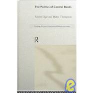 The Politics of Central Banks by Elgie,Robert, 9780415144223