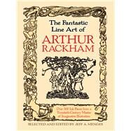 The Fantastic Line Art of Arthur Rackham by Rackham, Arthur; Menges, Jeff A., 9780486814223