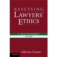 Assessing Lawyers' Ethics: A Practitioners' Guide by Adrian Evans, 9780521764223