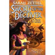 Sword of the Deceiver by Zettel, Sarah, 9780765304223
