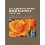 Suggestions of Modern Science Concerning Education by Jennings, Herbert Spencer; Watson, John Broadus, 9781458854223