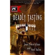 Deadly Tasting by Alaux, Jean-Pierre; Balen, Nol; Pane, Sally, 9781939474223