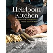Heirloom Kitchen by Gass, Anna Francese; Scrivani, Andrew, 9780062844224