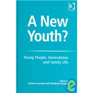 A New Youth?: Young People, Generations and Family Life by Ruspini,Elisabetta, 9780754644224