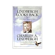 Lindbergh Looks Back by Lindbergh, Charles A.; Horrigan, Brian; Lindbergh, Reeve, 9780873514224