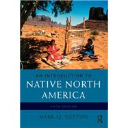 An Introduction to Native North America by Sutton,Mark Q., 9781138454224