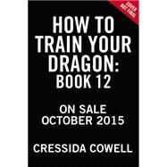 HOW TO FIGHT A DRAGON'S FURY by Cowell, Cressida; Tennant, David, 9781478954224