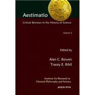 Aestimatio: Critical Review in the History of Science by Bowen, Alan C.; Rihll, Tracey E., 9781611434224