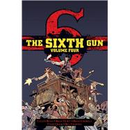 The Sixth Gun 4 by Bunn, Cullen; Hurtt, Brian; Crook, Tyler; Crabtree, Bill, 9781620104224