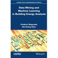 Data Mining and Machine Learning in Building Energy Analysis by Magoules, Frédéric; Zhao, Hai-Xiang, 9781848214224
