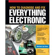 How to Diagnose and Fix Everything Electronic by Geier, Michael, 9780071744225