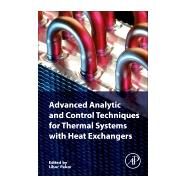 Advanced Analytic and Control Techniques for Thermal Systems With Heat Exchangers by Pekar, Libor, 9780128194225