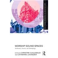 Worship Sound Spaces by Guillebaud, Christine; Lavandier, Catherine, 9780367234225