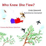 Who Knew She Flew? by Lipscomb, Linda, 9781419604225