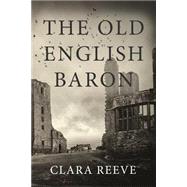 The Old English Baron by Reeve, Clara, 9781522944225