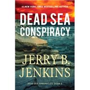 Dead Sea Conspiracy A Novel by Jenkins, Jerry B., 9781546014225