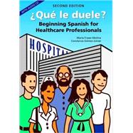 Qu le Duele? : Beginning Spanish for Healthcare Professionals by Fraser-Molina, Maria J.; Gomez-Joines, Constanza, 9781594604225