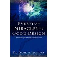 Everyday Miracles by God's Design by Jernigan, David A., 9781597814225