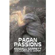 Pagan Passions by Garrett, Randall; Janifer, Laurence Mark; Harris, Larry M., 9781603124225