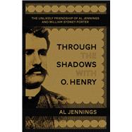 Through the Shadows With O. Henry by Jennings, Al, 9781634504225