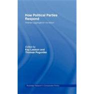 How Political Parties Respond: Interest Aggregation Revisited by Lawson, Kay; Poguntke, Thomas, 9780203324226