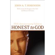 Honest to God by Robinson, John A. T.; Hall, Douglas John; Williams, Rowan, 9780664224226
