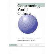 Constructing World Culture by Boli, John, 9780804734226