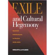 Exile and Cultural Hegemony by Faber, Sebastiaan, 9780826514226