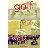 Golf Unplugged by Apfelbaum, Jim, 9780977614226