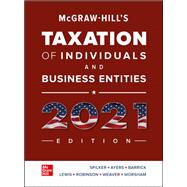 McGraw-Hill's Taxation of Individuals and Business Entities 2021 Edition by Brian Spilker and Benjamin Ayers and John Barrick and John Robinson and Connie Weaver and Ronald Worsham, 9781264094226
