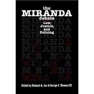 The Miranda Debate by Leo, Richard A.; Thomas, George C., III, 9781555534226