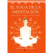 El yoga de la meditacin Serena la mente y despierta tu espritu interior by Sturgess, Stephen, 9788499884226