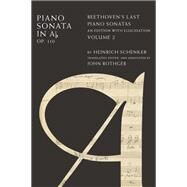 Piano Sonata in Ab, Op. 110 Beethoven's Last Piano Sonatas, An Edition with Elucidation, Volume 2 by Schenker, Heinrich; Rothgeb, John, 9780199914227