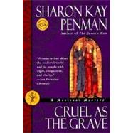 Cruel As the Grave : A Medieval Mystery by PENMAN, SHARON KAY, 9780345434227