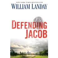 Defending Jacob A Novel by Landay, William, 9780385344227