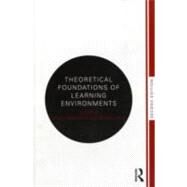 Theoretical Foundations of Learning Environments by Land; Susan, 9780415894227