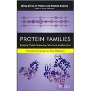 Protein Families Relating Protein Sequence, Structure, and Function by Orengo, Christine A.; Bateman, Alex; Uversky, Vladimir, 9780470624227