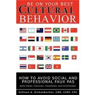Be on Your Best Cultural Behavior by Rickenbacher, Colleen A., 9780978764227
