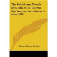 British and French Expeditions to Teembo : With Remarks on Civilization in Africa (1821) by Bowdich, Thomas Edward, 9781104384227
