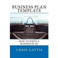 Business Plan Template by Gattis, Chris, 9781466424227