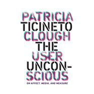 The User Unconscious by Clough, Patricia Ticineto, 9781517904227