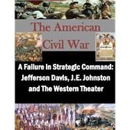 A Failure in Strategic Command by U.s. Army War College; Penny Hill Press, 9781523224227