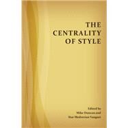 The Centrality of Style by Duncan, Mike; Vanguri, Star Medzerian, 9781602354227