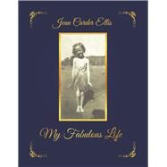 My Fabulous Life by Ellis, Jean Carder, 9781667874227