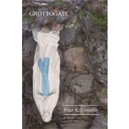 Grottogate by Connolly, Peter K., 9781450264228