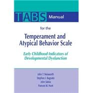 Tabs Manual for the Temperament and Atypical Behavior Scale: Early Childhood Indicators of Developmental Dysfunction by Neisworth, John T., 9781557664228
