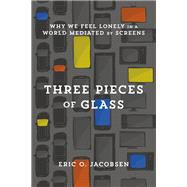 Three Pieces of Glass by Jacobsen, Eric O., 9781587434228