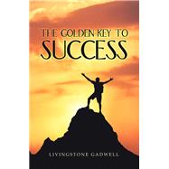 The Golden Key to Success by Gadwell, Livingstone, 9781984594228