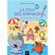 La colo des animaux - Les pieds dans l'eau by Mathilde Paris, 9782401104228
